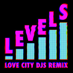 AVICII - LEVELS (LOVE CITY DJS REMIX)