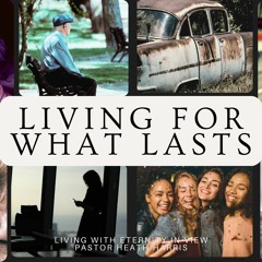 Living for What Lasts