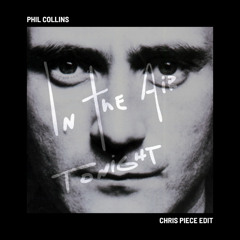 Phil Collins - In the Air Tonight (Chris Piece Edit) [Free Download]