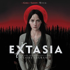 EXTASIA by Claire Legrand