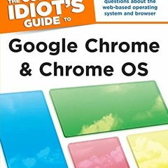 ACCESS KINDLE PDF EBOOK EPUB The Complete Idiot's Guide to Google Chrome and Chrome OS: Answers to A
