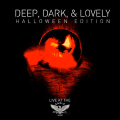 DEEP, DARK, & LOVELY: HALLOWEEN EDITION (Live at The Eagle NYC)
