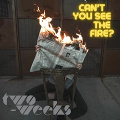 FCQ067 two-weeks - Can't You See The Fire?