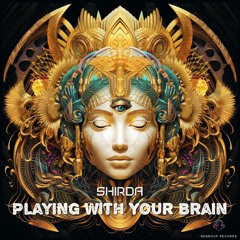 Shirda- Playing With Your Brain