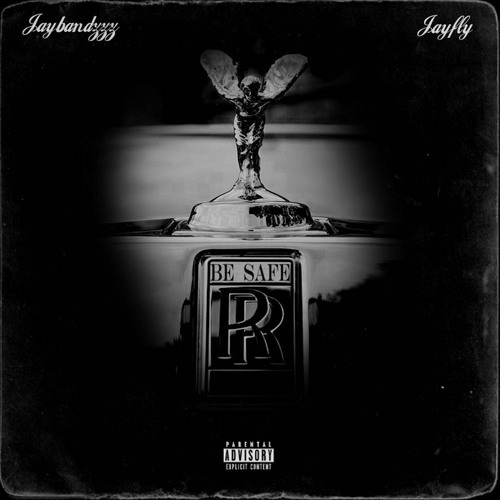 Jaybandzzz x JayFly - Be Safe