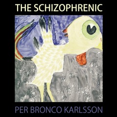 The Schizophrenic