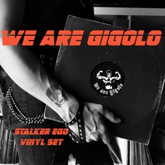 We are Gigolo // Stalker Ego