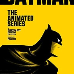 ✔️ Read Batman: The Animated Series: The Phantom City Creative Collection by  Mondo,Justin Erick