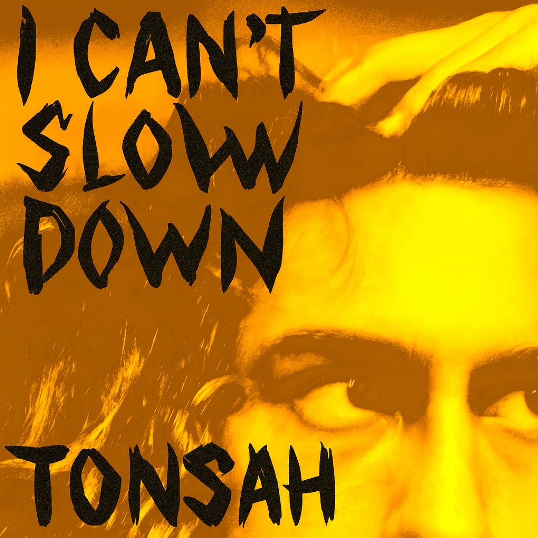 Stream I can’t slow down by TONSAH | Listen online for free on SoundCloud