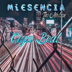 Giga Beat Presents: "MiESENCIA" The Mixtape (Host By Krabel)