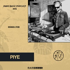 Rare Basic Podcast 006 - PIYE