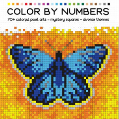 ACCESS EPUB 📥 COLOR BY NUMBERS: more than 70 colorful pixel arts – mystery squares -