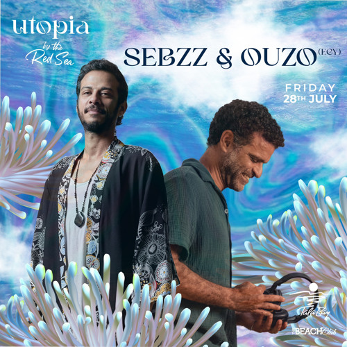 Sebzz & Ouzo - Utopia By The Red Sea Mix 7-2023