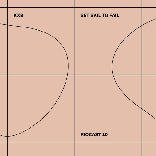 RIOCAST10 KXB - Set Sail To Fail
