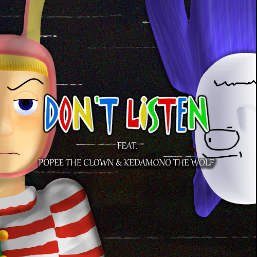 "Don't Listen" by jakeneutron but it's in Popee the Performer style (Fan-made)