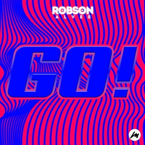 Robson Alves - GO! (Original Mix)