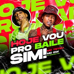HOJE EU VOU PRO BAILE SIM - Mc Teteu, Mc Gw ( Dj Gonzaga 011 )