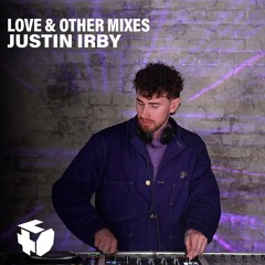 Love & Other Mixes: JUSTIN IRBY