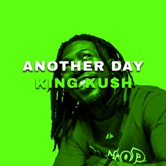 ANOTHER DAY - KING KU$H