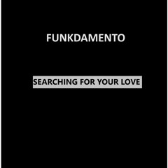 R.B Hudmon - Searching For Your Love (Funkdamento Extended Play)
