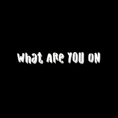 Tawobi - What Are You On ft. Shaq G