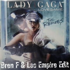 Lady Gaga - LoveGame (Bren F & Leo Empire Edit) (FREE DOWNLOAD)