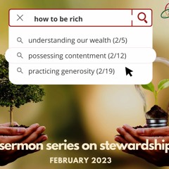 2/5/23. How To Be Rich -- Understanding Our Wealth (Pr. Harry)