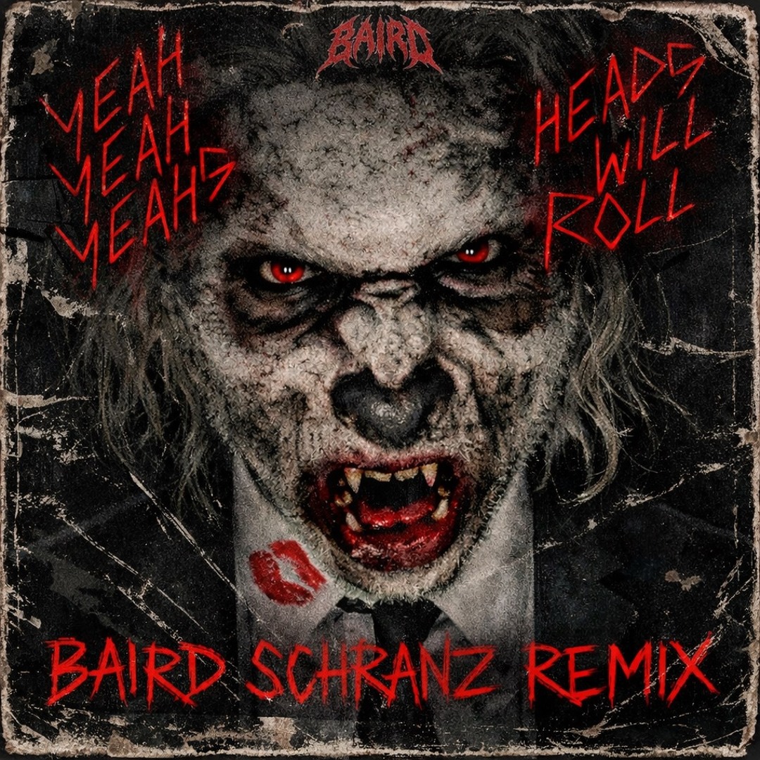 Stream HEADS WILL ROLL | BAIRD SCHRANZ REMIX by BAIRD | Listen