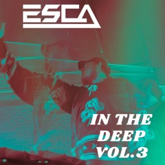 ESCA IN THE DEEP VOL 3