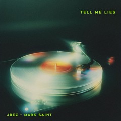 Tell Me Lies - JBEZ. & Mark Saint