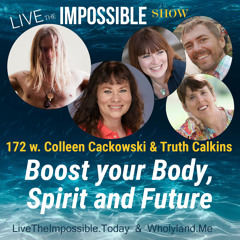 172 w. Colleen Cackowski and Truth Calkins: Boost Your Body Spirit and Future