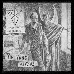 Temple.Prayer #110 Yin Yang Audio