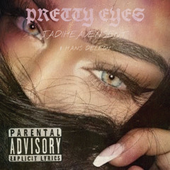 PRETTY EYES | FT . HANS DELEON