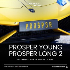 Economic Leadership Class - Prosper Young, Prosper Long 2 | 13th August 2022