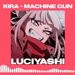 KIRA - Machine Gun ft. GUMI (sped up)