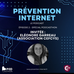 Épisode 2 [Spécial Podcasthon] - Invitée Eleonore Garreau de l'association le Cercle des Femmes dans la Cybersécurité (CeFcys)
