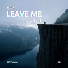Tommy- Leave me/ تومي- أتركني 2024(prod. Saven Beats)
