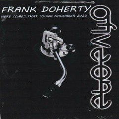 Frank Doherty Here Comes That Sound Club 0fiveone Mix November 2023