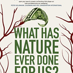 [DOWNLOAD] EPUB 💔 What Has Nature Ever Done for Us?: How Money Really Does Grow On T