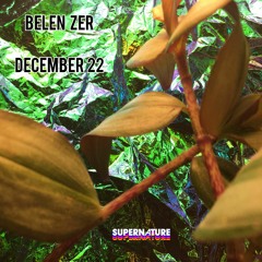 Belen Zer @ Supernature December 2022