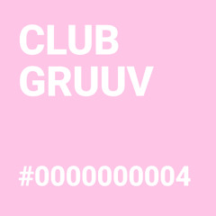 CLUB GRUUV #004