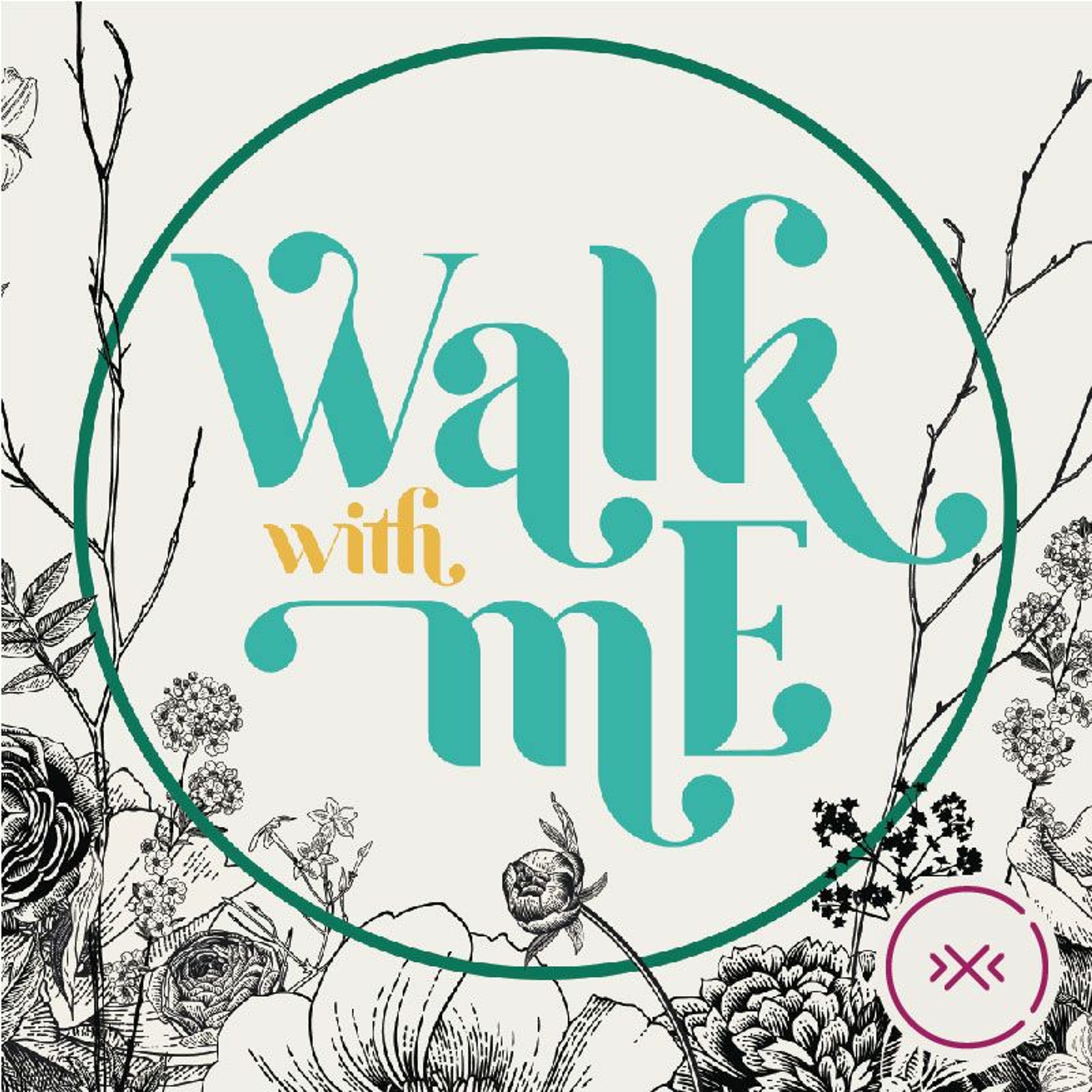 Walk with Me || Loved || Week 3 episode artwork
