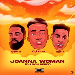 Afro B x Rema - Joanna x Woman (DJ Don Mix)