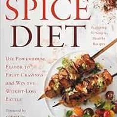 [GET] [EBOOK EPUB KINDLE PDF] The Spice Diet: Use Powerhouse Flavor to Fight Cravings