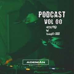 ADEMÁN PODCAST VOL.00 / HOSTED by SUCIO 333