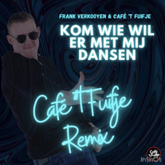 #EP5 Frank Verkooyen- Kom Wie Wil Er Met Mij Dansen (Café ‘t Fuifje Remix)