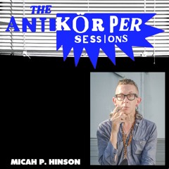MICAH P. HINSON - Beneath The Rose (The Antikörper Sessions)