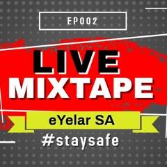 eYelar SA Live Mixtape 002