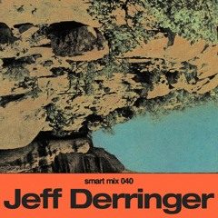 Smart Mix 40: Jeff Derringer
