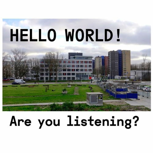Hello world! Are you listening? Podcast #1